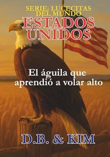 El águila que aprendió a volar alto: Estados Unidos