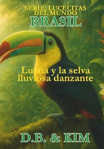 Luana y la selva lluviosa danzante: Brasil