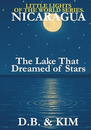 Nicaragua: The Lake That Dreamed of Stars